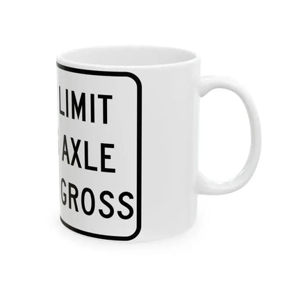 WEIGHT LIMIT IO TONS AXLE 40 TONS GROSS Illinois MUTCD R12-I108 (Illinois) (Road Sign) White Coffee Mug - Go Mug Yourself