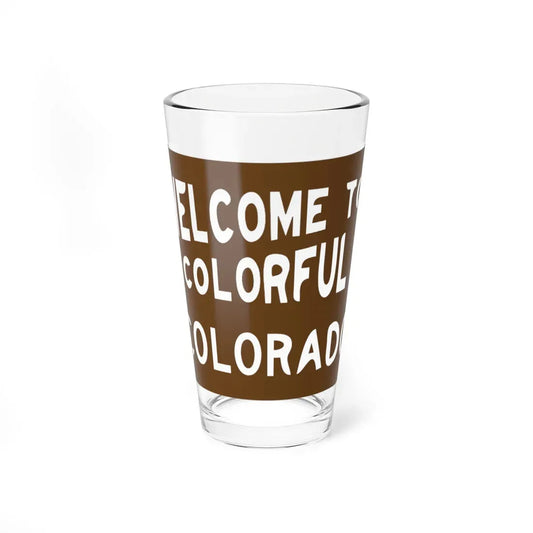 Welcome to Colorful Colorado road sign (Colorado) (Road Sign) Pint Glass 16oz 16oz - Go Mug Yourself