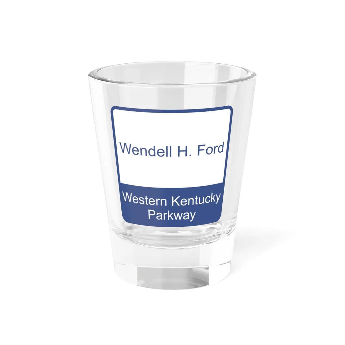 Wendell H Ford Western KY Parkway Shield (Kentucky) (Road Sign) Shot Glass 1.5oz 1.5oz - Go Mug Yourself