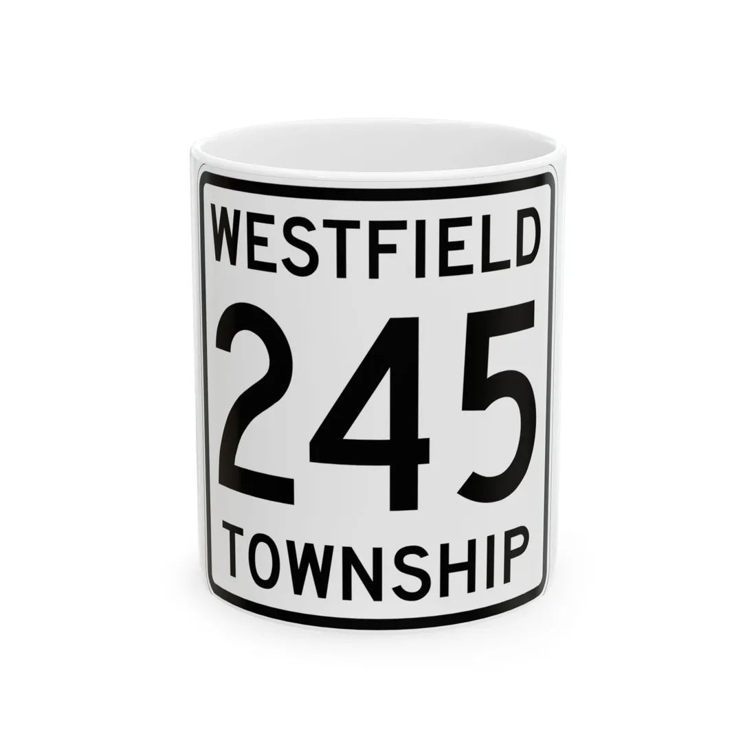 Westfield Township Route 245 Morrow County Ohio (Ohio) (Road Sign) White Coffee Mug 11oz - Go Mug Yourself