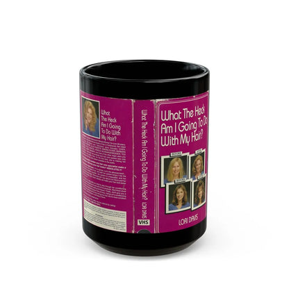 WHAT THE HECK AM I GOING TO DO WITH MY HAIR (VHS COVER) - Black Coffee Mug-15oz-Go Mug Yourself