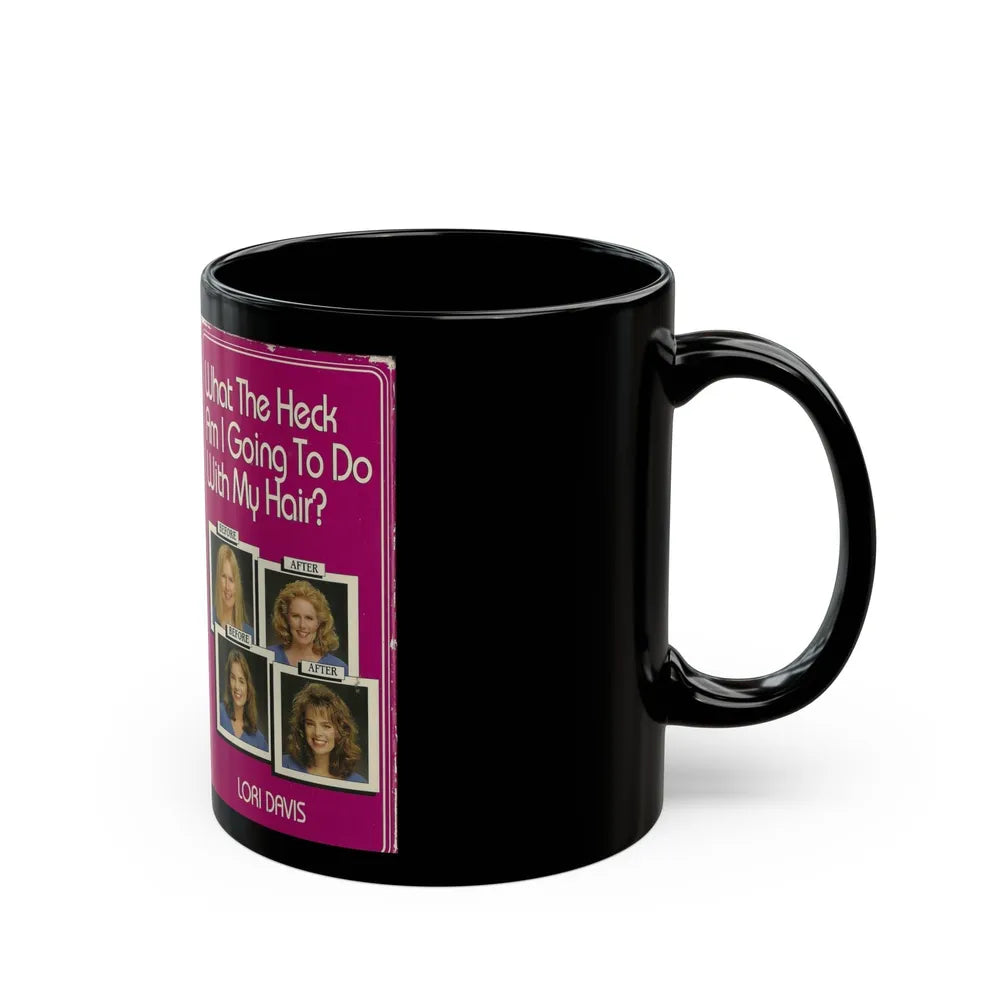 WHAT THE HECK AM I GOING TO DO WITH MY HAIR (VHS COVER) - Black Coffee Mug-Go Mug Yourself