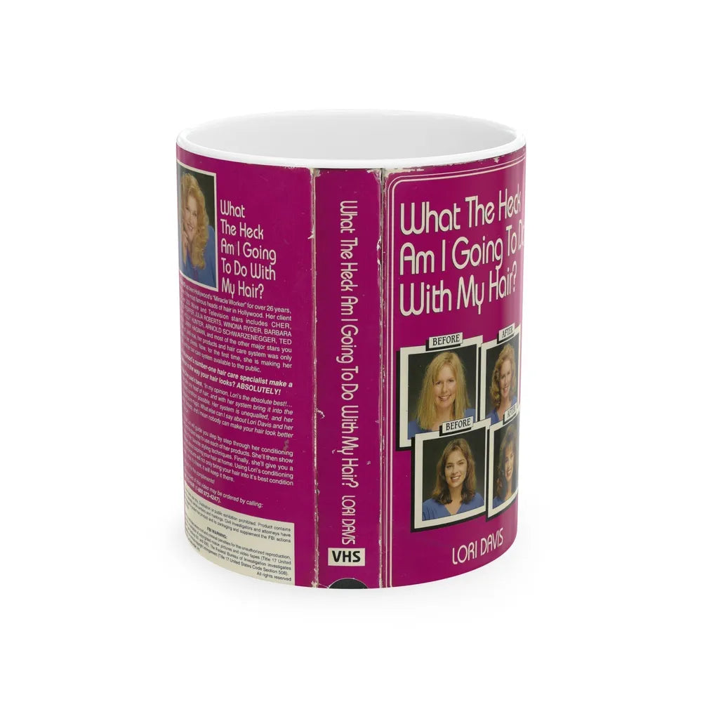 WHAT THE HECK AM I GOING TO DO WITH MY HAIR (VHS COVER) - White Coffee Mug-11oz-Go Mug Yourself