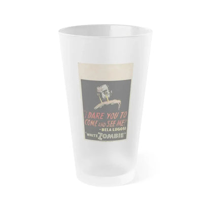 WHITE ZOMBIE (2) 1932 Movie Poster - Frosted Pint Glass 16oz 16oz Frosted - Go Mug Yourself