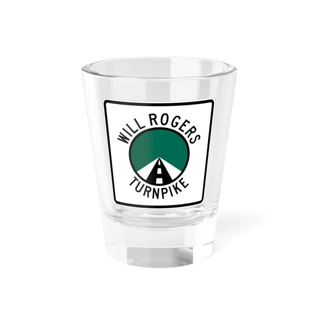 Will Rogers Turnpike (Oklahoma) (Road Sign) Shot Glass 1.5oz 1.5oz - Go Mug Yourself