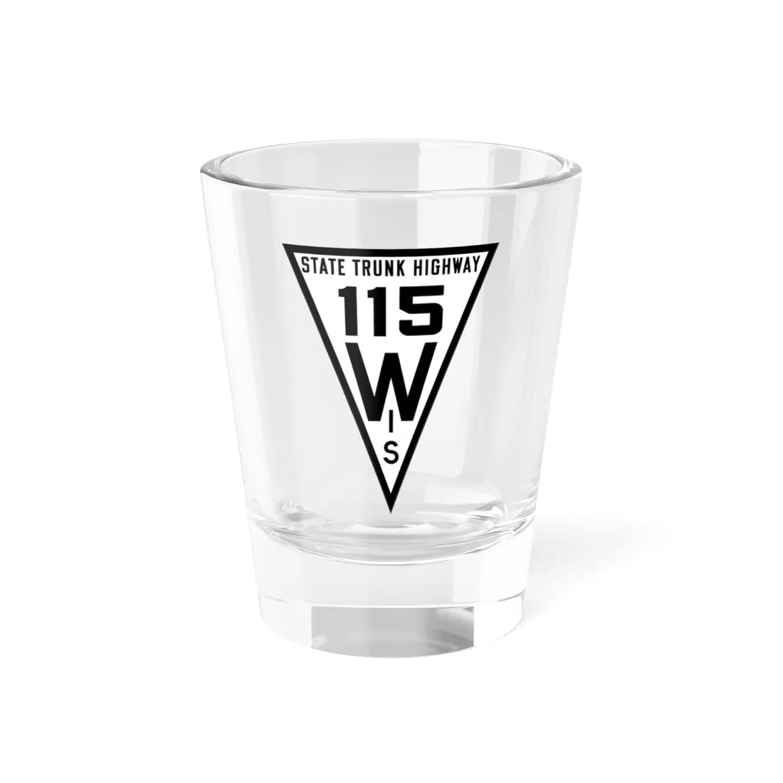 WIS 115 1919 (Wisconsin) (Road Sign) Shot Glass 1.5oz 1.5oz - Go Mug Yourself