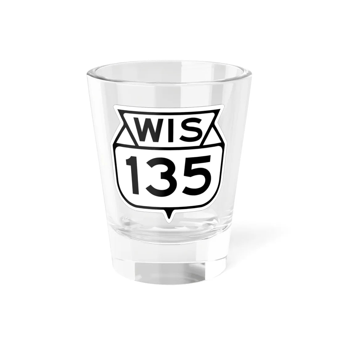 WIS 135 1949 (Wisconsin) (Road Sign) Shot Glass 1.5oz 1.5oz - Go Mug Yourself