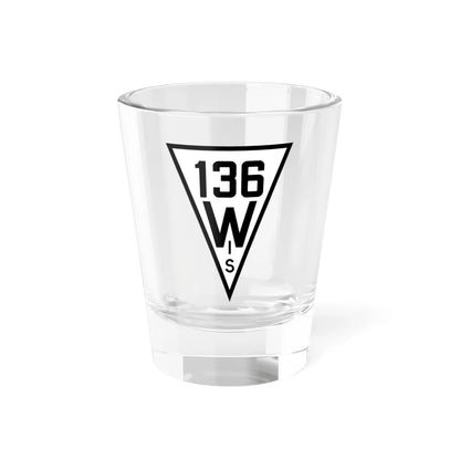 WIS 136 1927 (Wisconsin) (Road Sign) Shot Glass 1.5oz 1.5oz - Go Mug Yourself