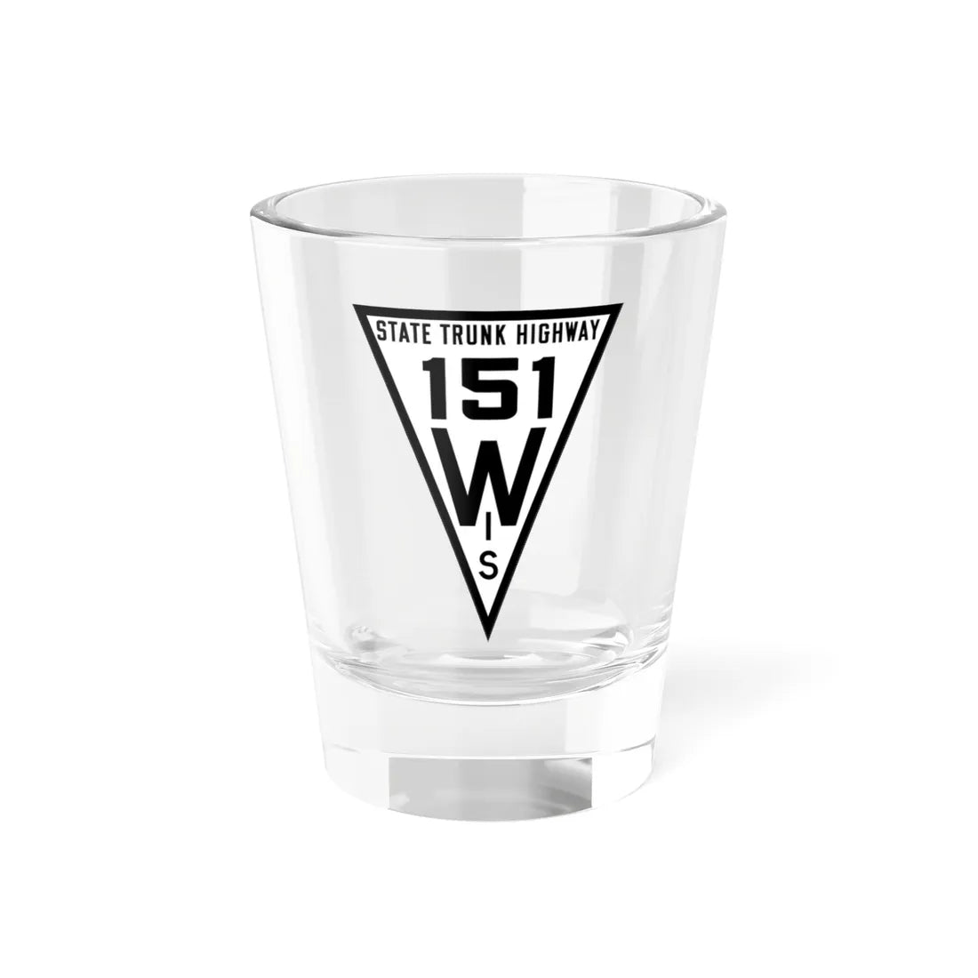 WIS 151 1919 (Wisconsin) (Road Sign) Shot Glass 1.5oz 1.5oz - Go Mug Yourself