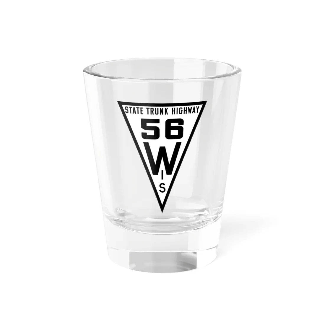 WIS 56 1919 (Wisconsin) (Road Sign) Shot Glass 1.5oz 1.5oz - Go Mug Yourself