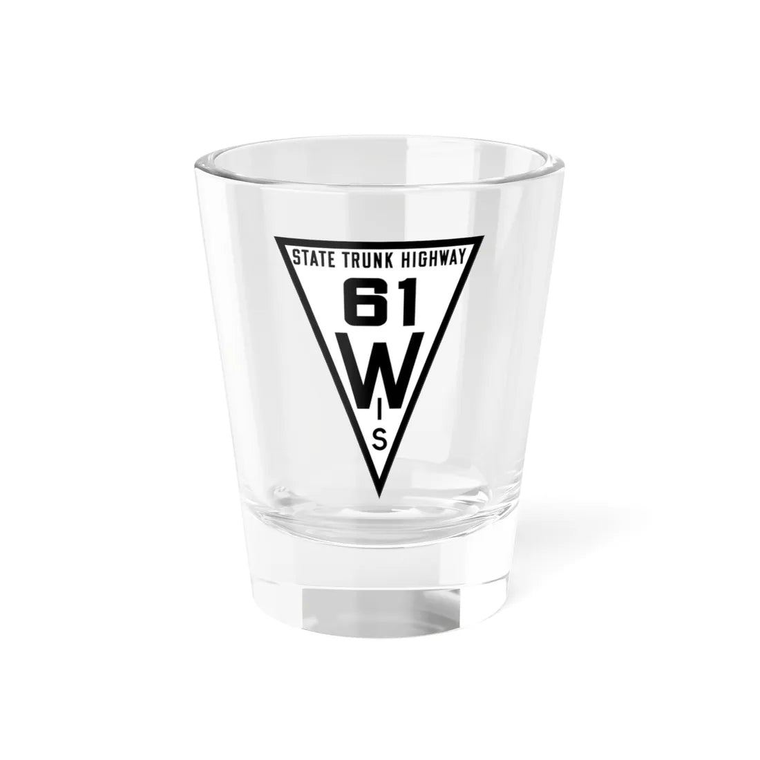 WIS 61 1919 (Wisconsin) (Road Sign) Shot Glass 1.5oz 1.5oz - Go Mug Yourself