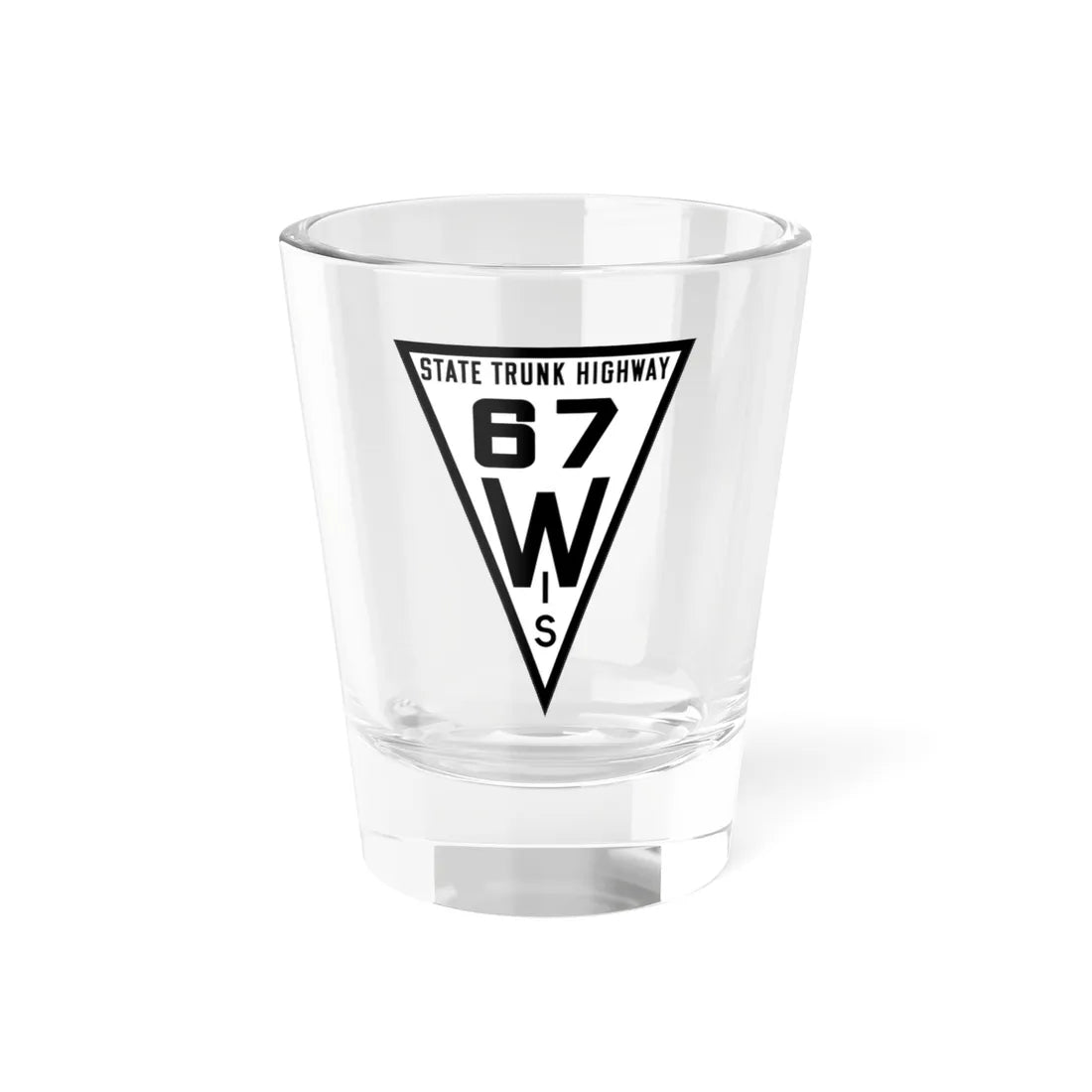 WIS 67 1919 (Wisconsin) (Road Sign) Shot Glass 1.5oz 1.5oz - Go Mug Yourself