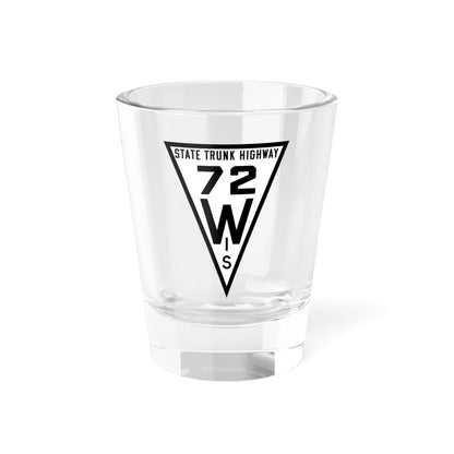 WIS 72 1919 (Wisconsin) (Road Sign) Shot Glass 1.5oz 1.5oz - Go Mug Yourself