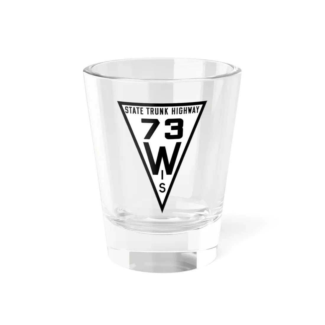 WIS 73 1919 (Wisconsin) (Road Sign) Shot Glass 1.5oz 1.5oz - Go Mug Yourself