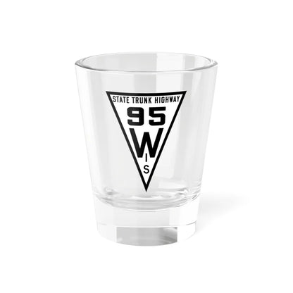 WIS 95 1919 (Wisconsin) (Road Sign) Shot Glass 1.5oz 1.5oz - Go Mug Yourself