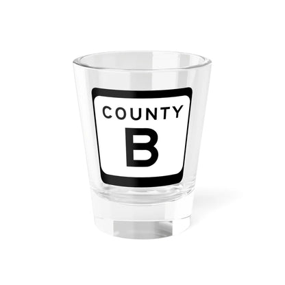 WIS County B (Wisconsin) (Road Sign) Shot Glass 1.5oz 1.5oz - Go Mug Yourself