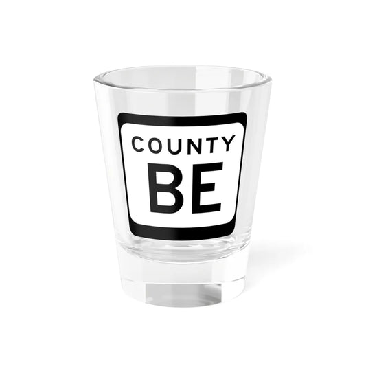 WIS County BE (Wisconsin) (Road Sign) Shot Glass 1.5oz 1.5oz - Go Mug Yourself
