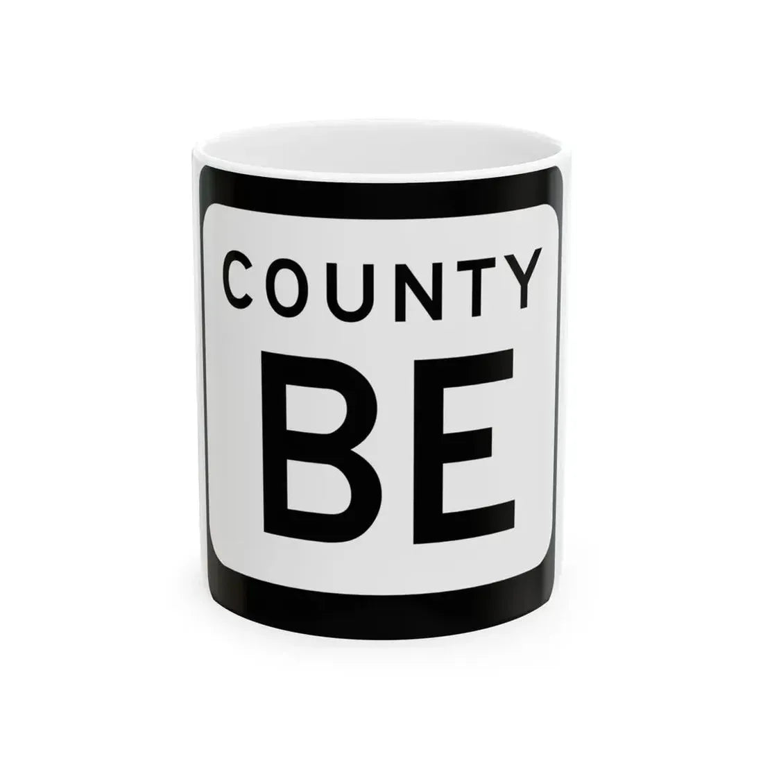 WIS County BE (Wisconsin) (Road Sign) White Coffee Mug 11oz - Go Mug Yourself