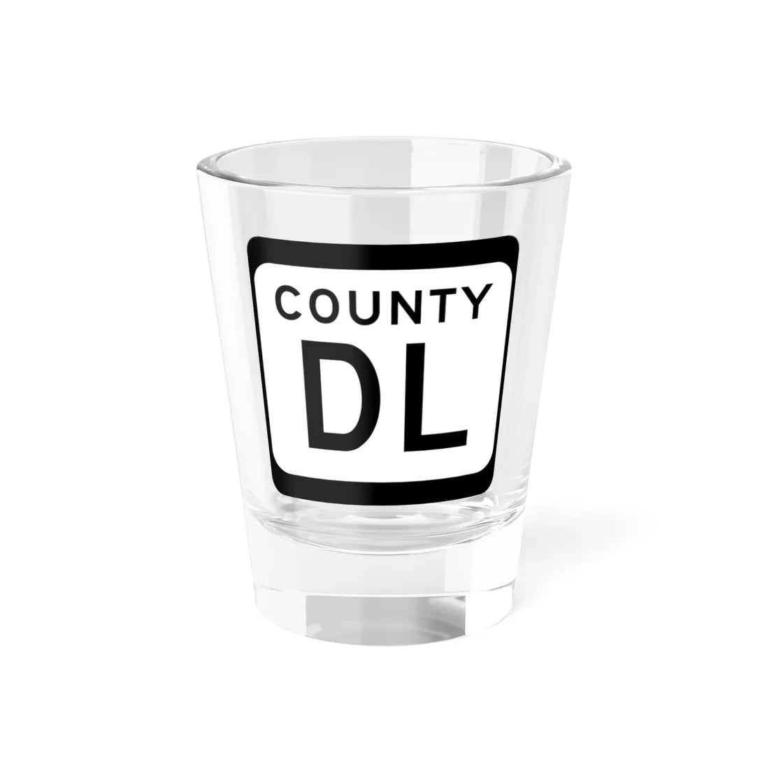 WIS County DL (Wisconsin) (Road Sign) Shot Glass 1.5oz 1.5oz - Go Mug Yourself