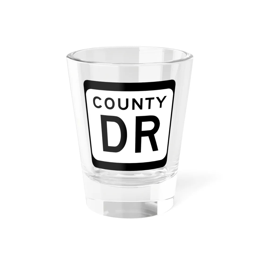 WIS County DR (Wisconsin) (Road Sign) Shot Glass 1.5oz 1.5oz - Go Mug Yourself