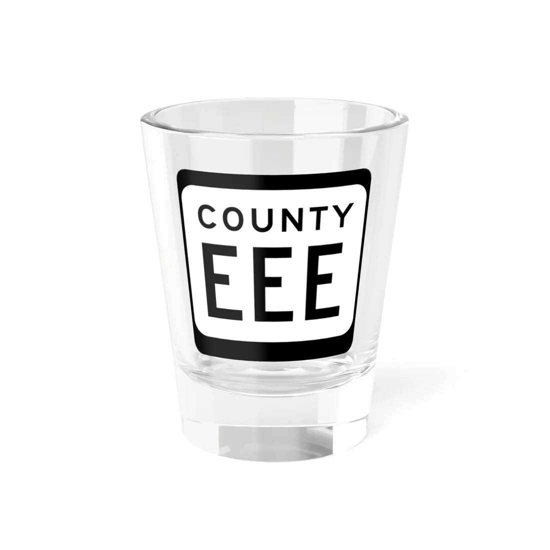 WIS County EEE (Wisconsin) (Road Sign) Shot Glass 1.5oz 1.5oz - Go Mug Yourself