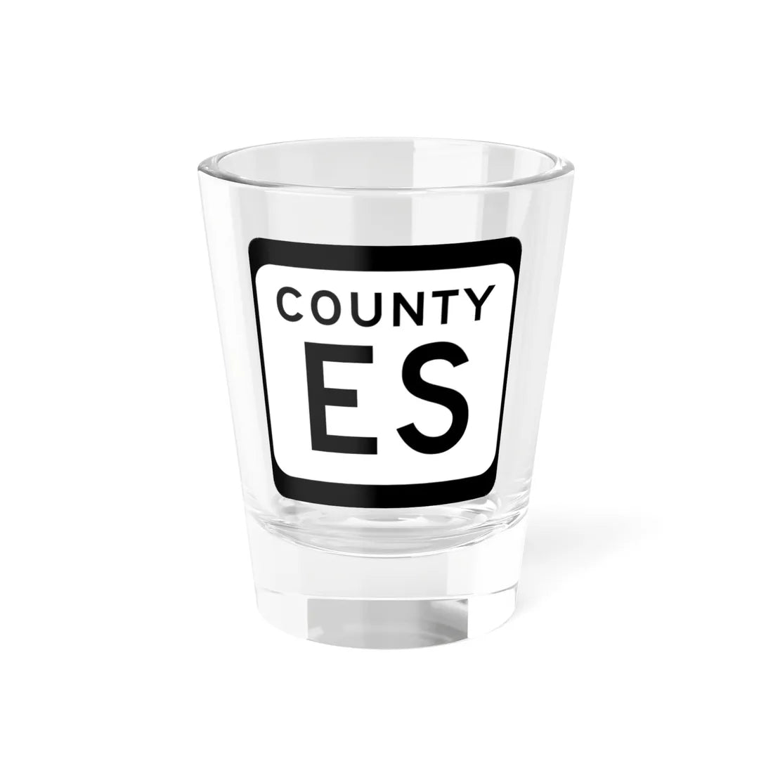 WIS County ES (Wisconsin) (Road Sign) Shot Glass 1.5oz 1.5oz - Go Mug Yourself
