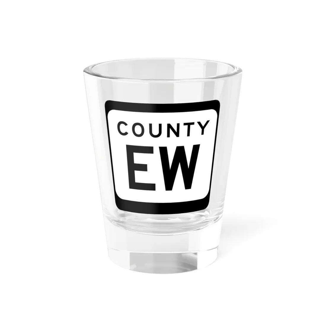 WIS County EW (Wisconsin) (Road Sign) Shot Glass 1.5oz 1.5oz - Go Mug Yourself