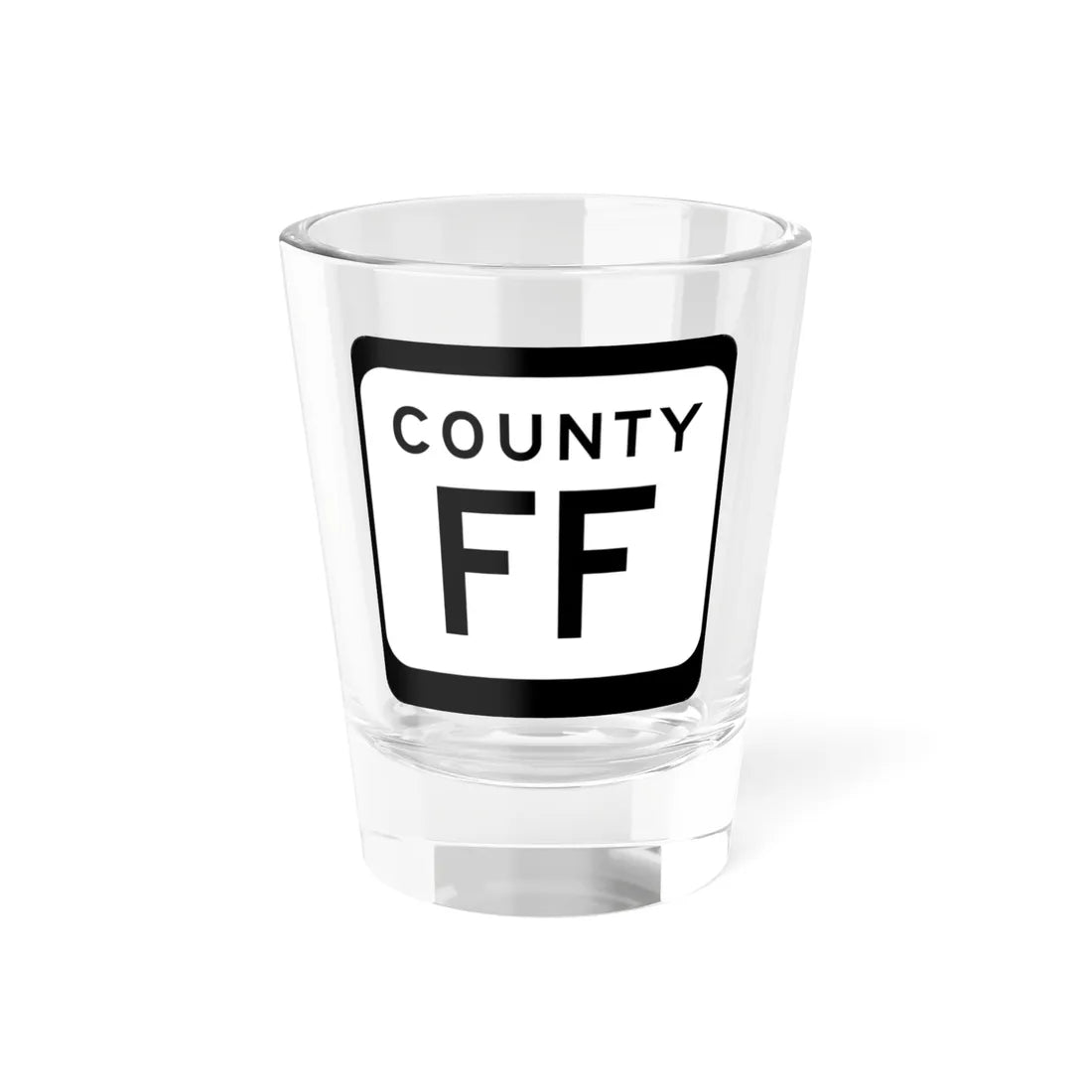 WIS County FF (Wisconsin) (Road Sign) Shot Glass 1.5oz 1.5oz - Go Mug Yourself