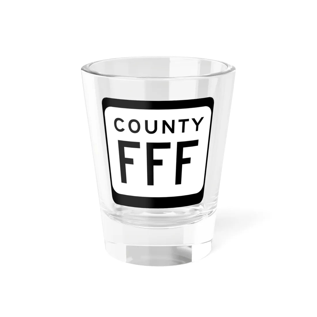 WIS County FFF (Wisconsin) (Road Sign) Shot Glass 1.5oz 1.5oz - Go Mug Yourself