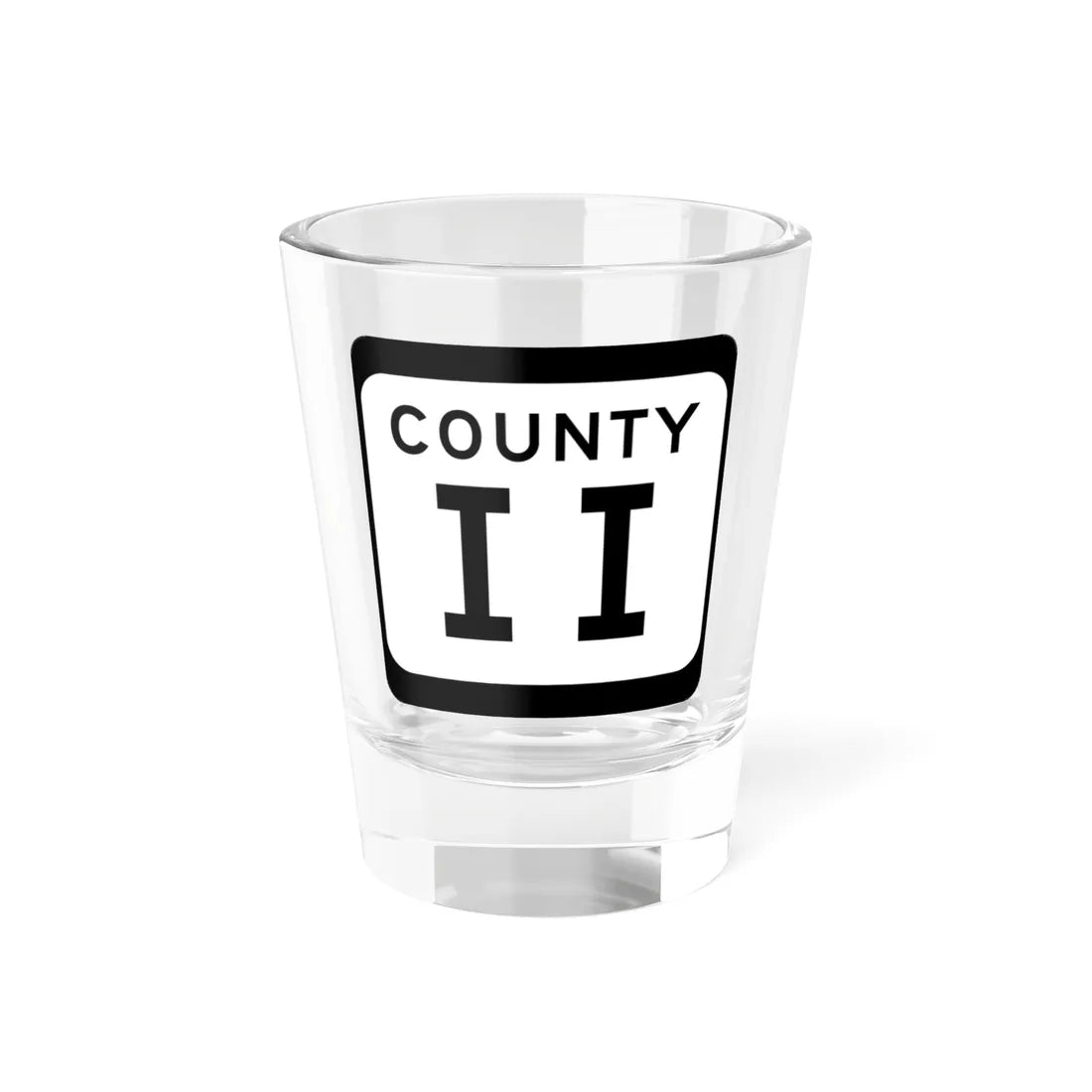 WIS County II (Wisconsin) (Road Sign) Shot Glass 1.5oz 1.5oz - Go Mug Yourself