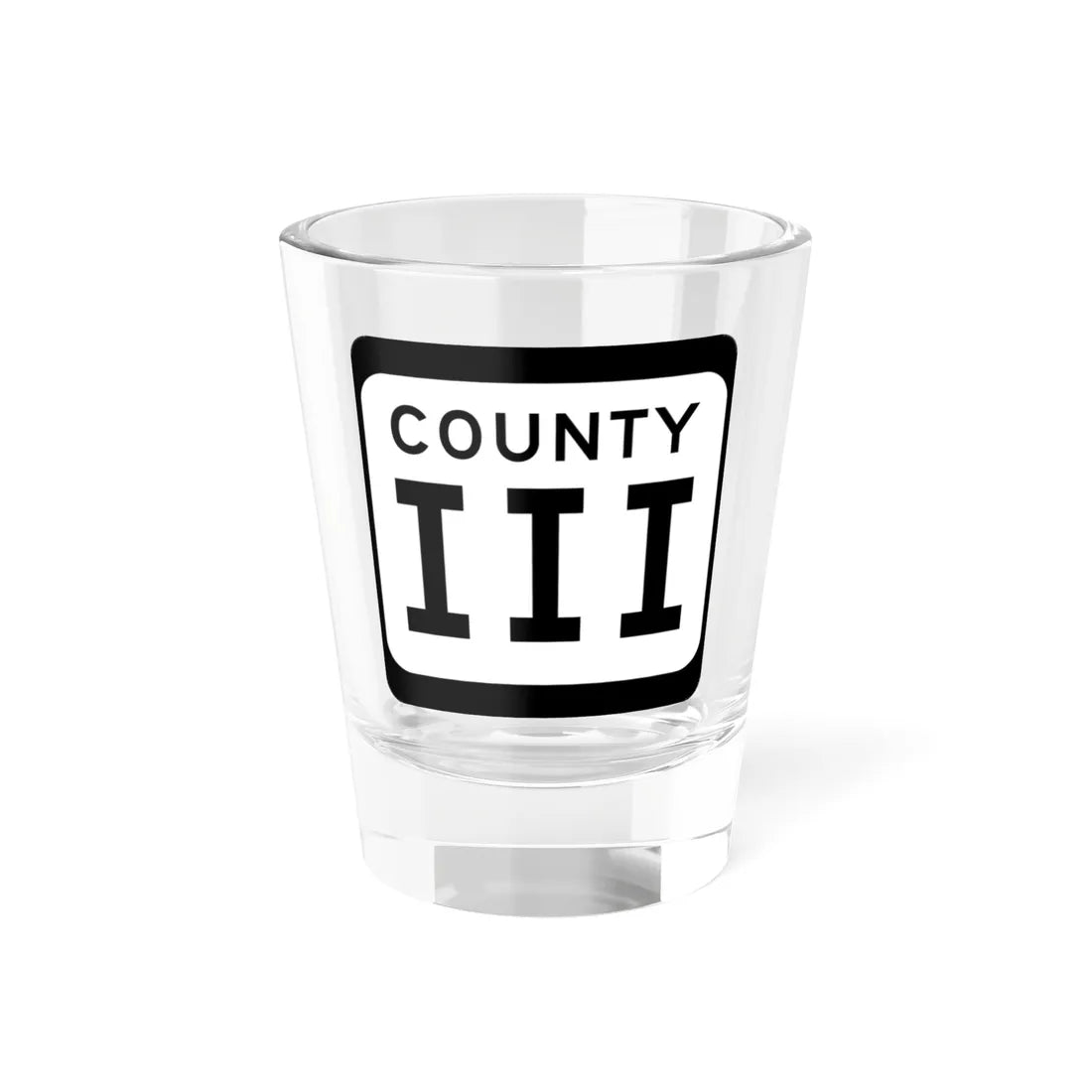 WIS County III (Wisconsin) (Road Sign) Shot Glass 1.5oz 1.5oz - Go Mug Yourself