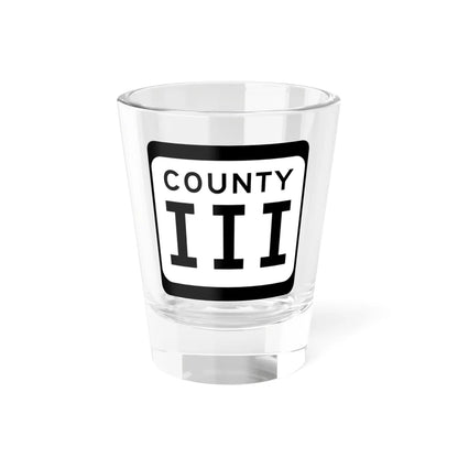 WIS County III (Wisconsin) (Road Sign) Shot Glass 1.5oz 1.5oz - Go Mug Yourself