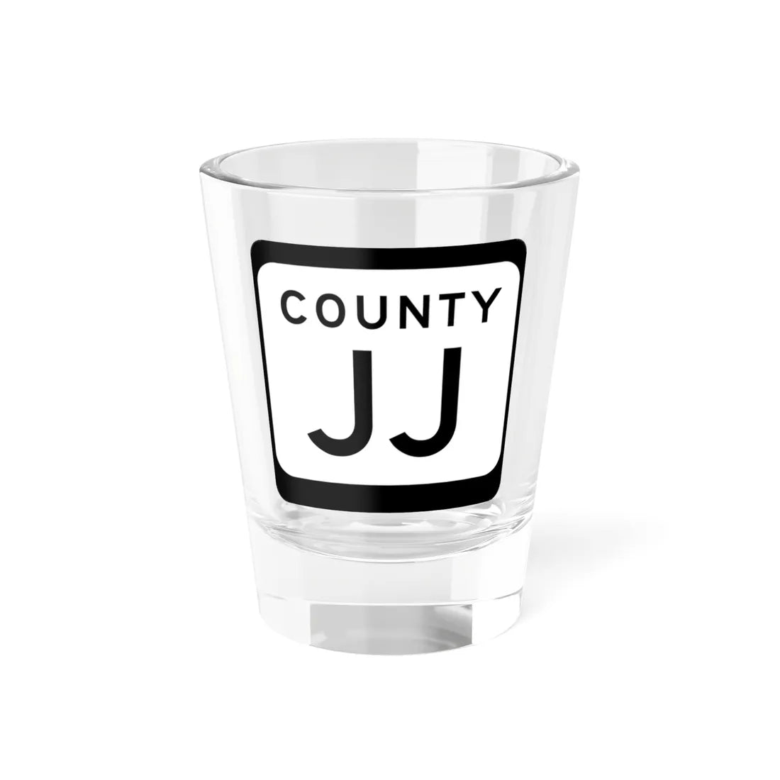 WIS County JJ (Wisconsin) (Road Sign) Shot Glass 1.5oz 1.5oz - Go Mug Yourself