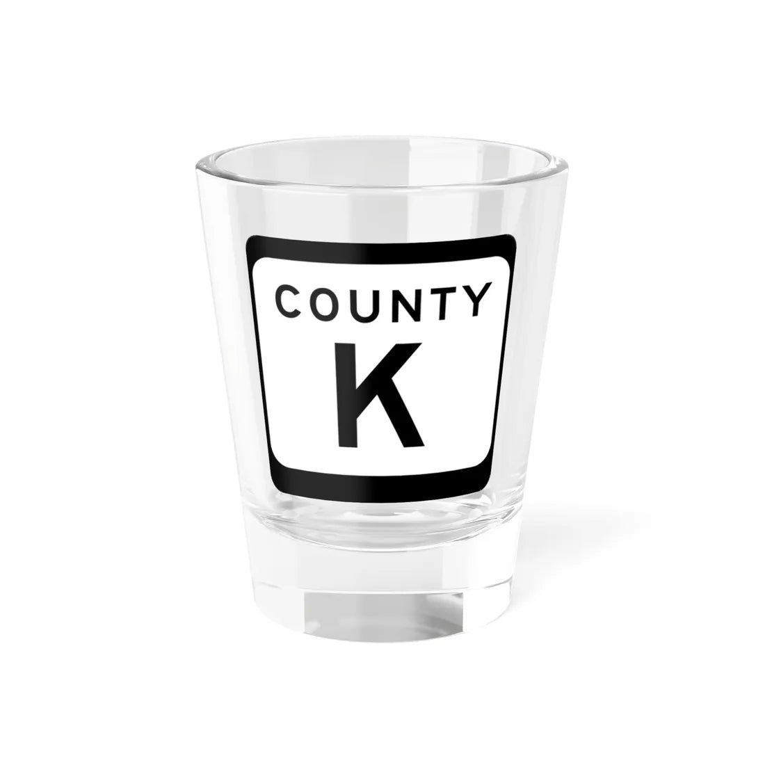 WIS County K (Wisconsin) (Road Sign) Shot Glass 1.5oz 1.5oz - Go Mug Yourself