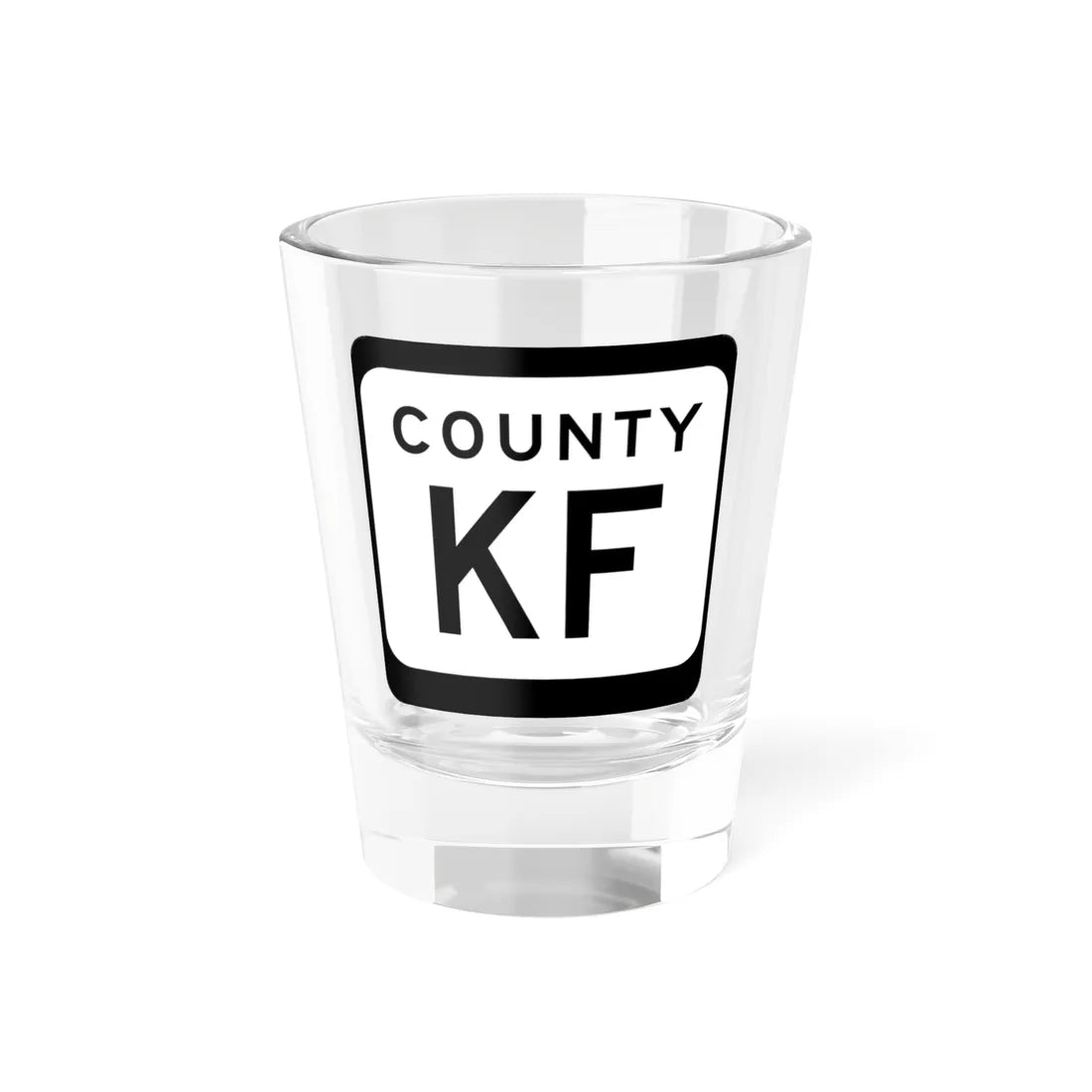 WIS County KF (Wisconsin) (Road Sign) Shot Glass 1.5oz 1.5oz - Go Mug Yourself
