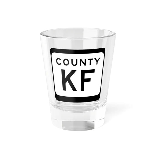 WIS County KF (Wisconsin) (Road Sign) Shot Glass 1.5oz 1.5oz - Go Mug Yourself