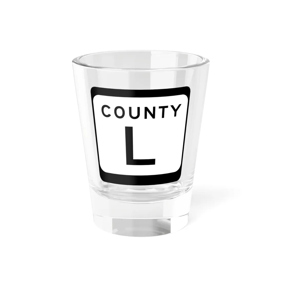 WIS County L (Wisconsin) (Road Sign) Shot Glass 1.5oz 1.5oz - Go Mug Yourself