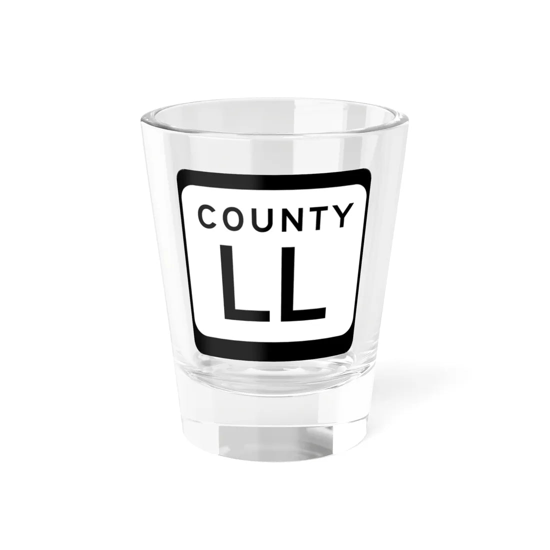 WIS County LL (Wisconsin) (Road Sign) Shot Glass 1.5oz 1.5oz - Go Mug Yourself