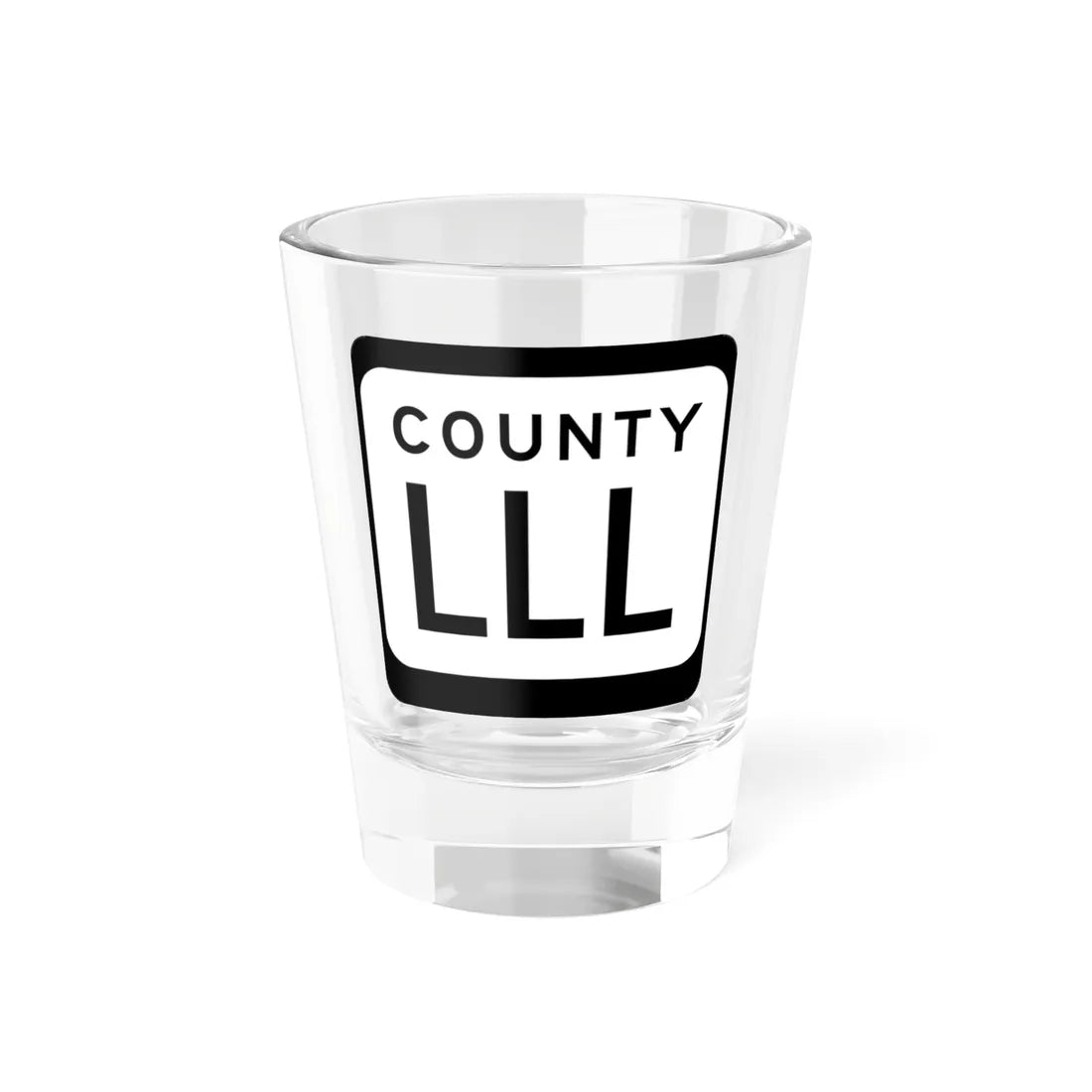 WIS County LLL (Wisconsin) (Road Sign) Shot Glass 1.5oz 1.5oz - Go Mug Yourself