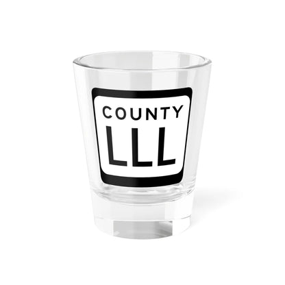 WIS County LLL (Wisconsin) (Road Sign) Shot Glass 1.5oz 1.5oz - Go Mug Yourself