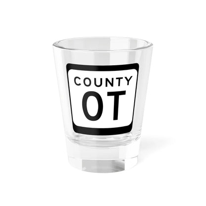 WIS County OT (Wisconsin) (Road Sign) Shot Glass 1.5oz 1.5oz - Go Mug Yourself