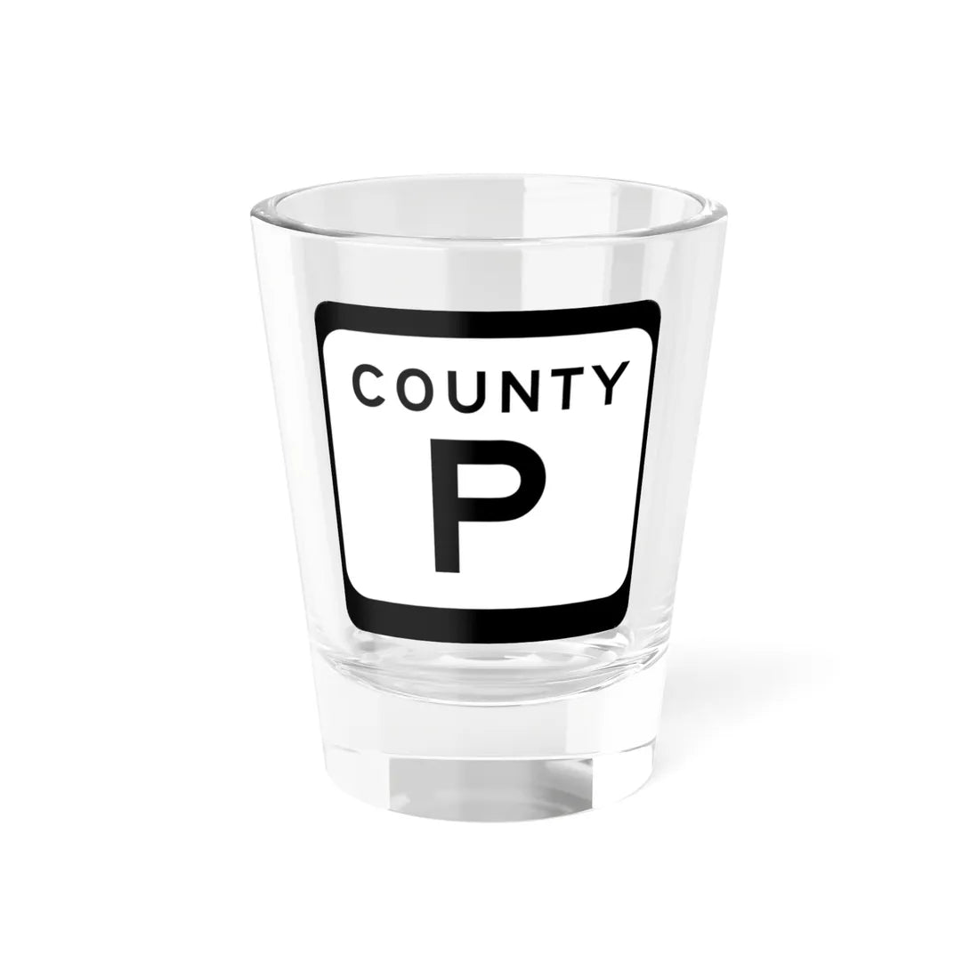 WIS County P (Wisconsin) (Road Sign) Shot Glass 1.5oz 1.5oz - Go Mug Yourself
