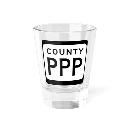 WIS County PPP (Wisconsin) (Road Sign) Shot Glass 1.5oz 1.5oz - Go Mug Yourself