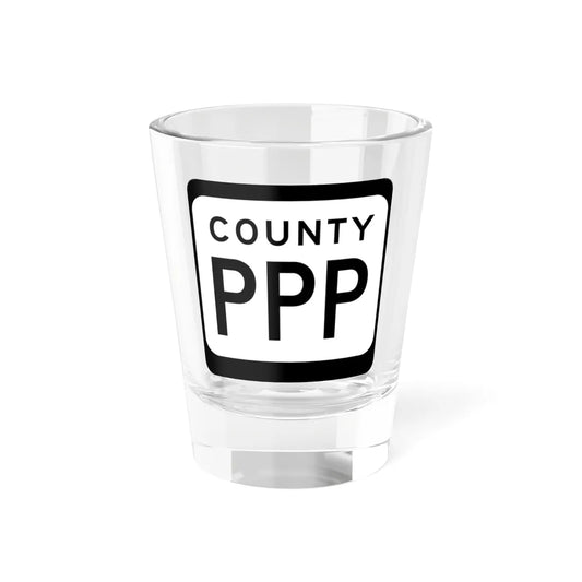 WIS County PPP (Wisconsin) (Road Sign) Shot Glass 1.5oz 1.5oz - Go Mug Yourself