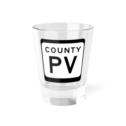 WIS County PV (Wisconsin) (Road Sign) Shot Glass 1.5oz 1.5oz - Go Mug Yourself
