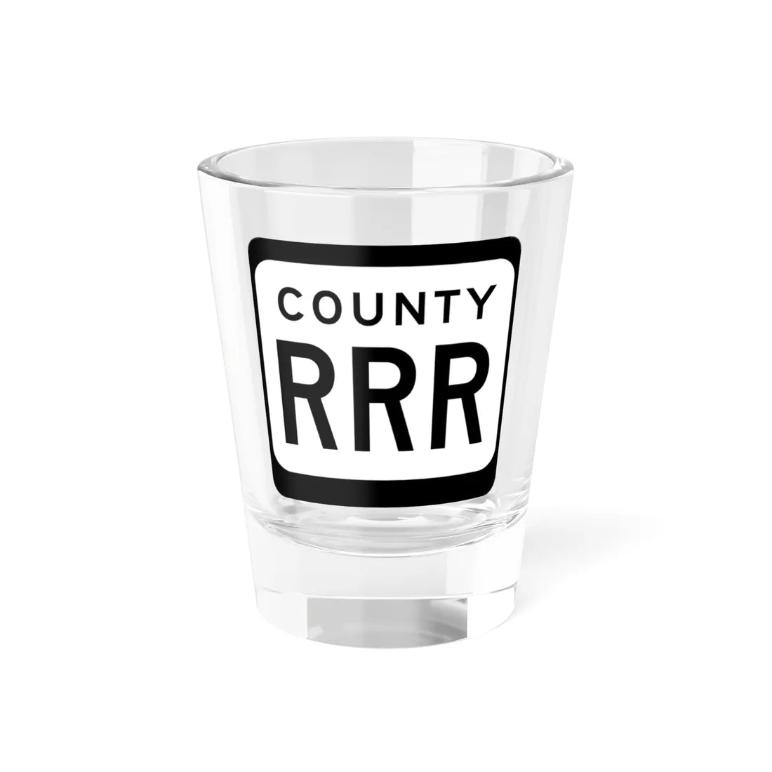 WIS County RRR (Wisconsin) (Road Sign) Shot Glass 1.5oz 1.5oz - Go Mug Yourself