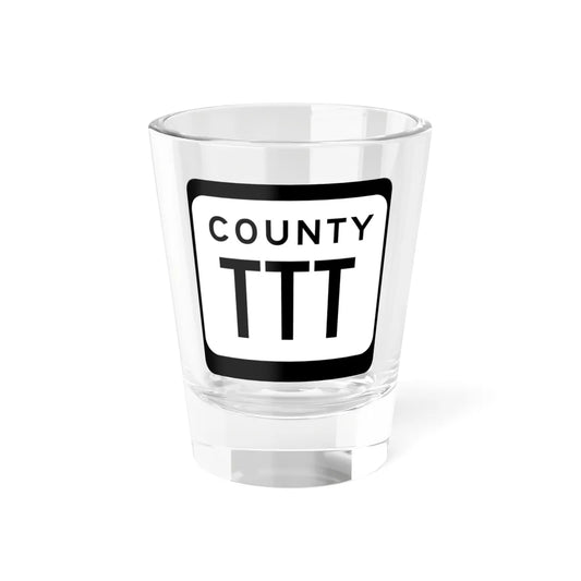 WIS County TTT (Wisconsin) (Road Sign) Shot Glass 1.5oz 1.5oz - Go Mug Yourself