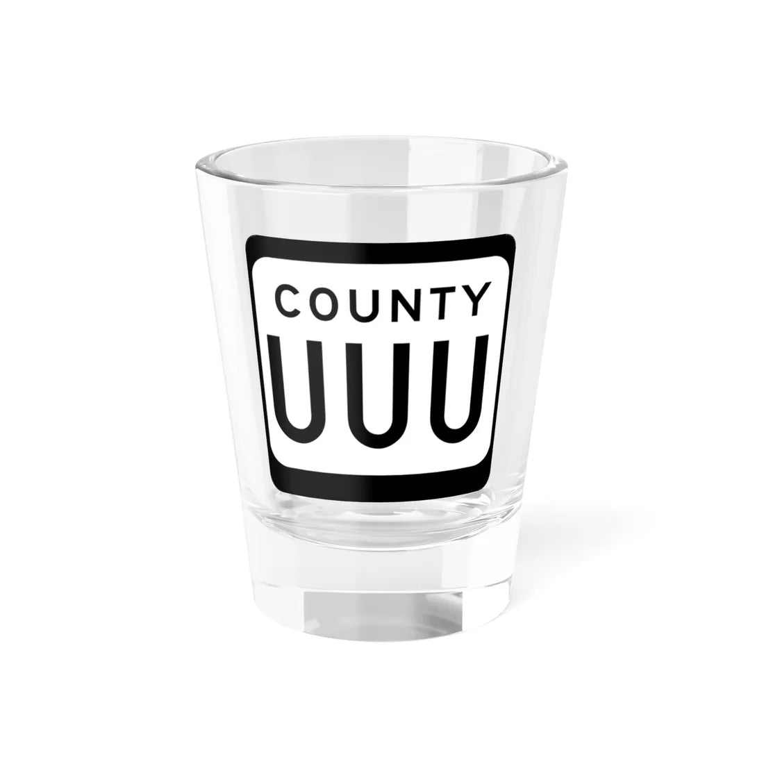 WIS County UUU (Wisconsin) (Road Sign) Shot Glass 1.5oz 1.5oz - Go Mug Yourself