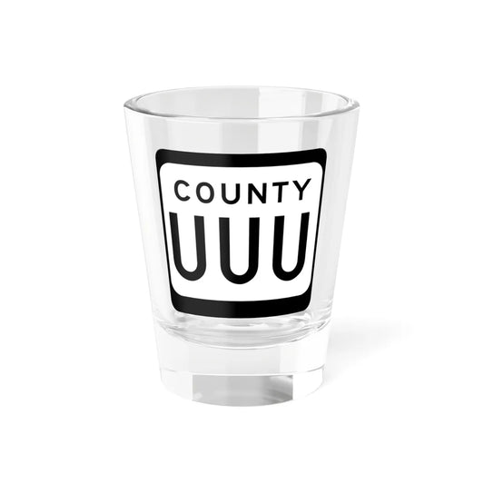 WIS County UUU (Wisconsin) (Road Sign) Shot Glass 1.5oz 1.5oz - Go Mug Yourself