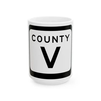 WIS County V (Wisconsin) (Road Sign) White Coffee Mug 15oz - Go Mug Yourself